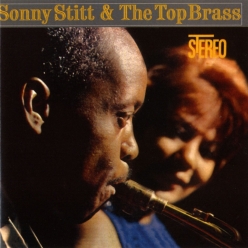 Sonny Stitt - Sonny Stitt & The Top Brass